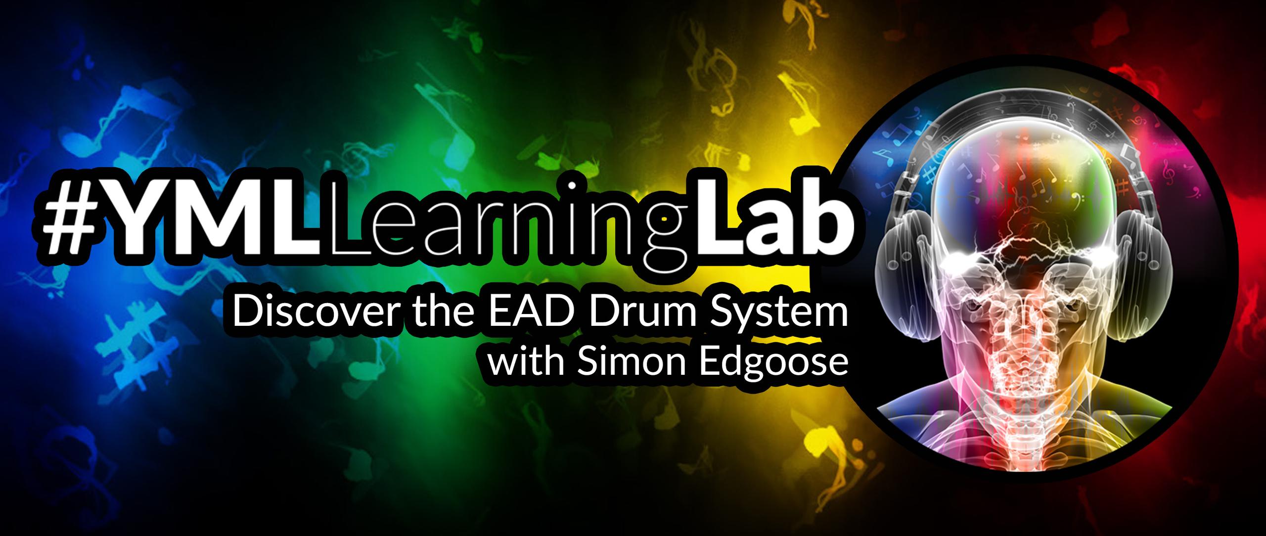 #YMLLearningLab: Discover the EAD Drum System with Simon Edgoose