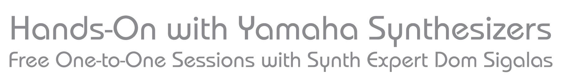 Hands-On with Yamaha Synthesizers - Free One-to-One Sessions with Expert Dom Sigalas