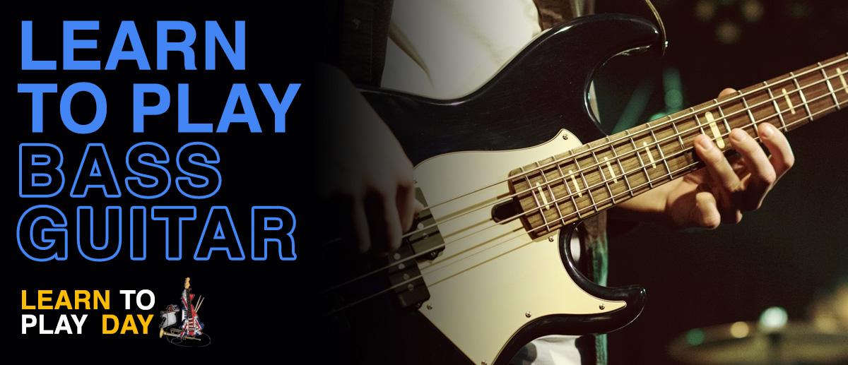 Learn to Play Bass Guitar - Learn to Play Day