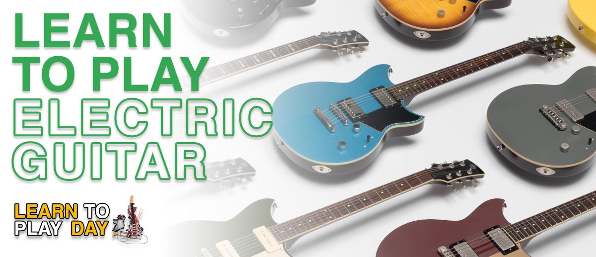 Learn to Play Electric Guitar - Learn to Play Day