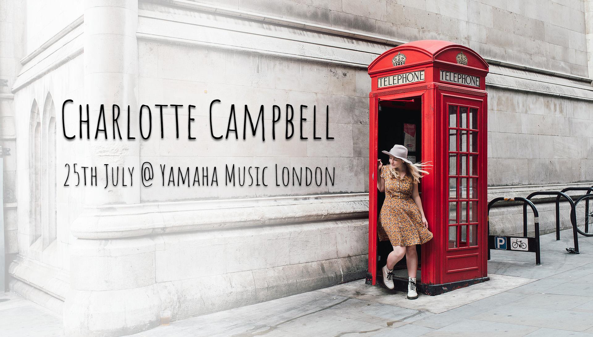Charlotte Campbell, 25th July @ Yamaha Music London