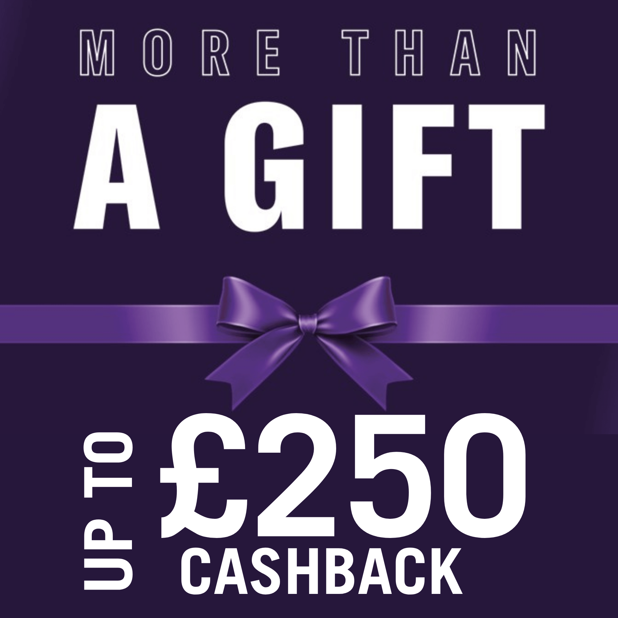 Up to £250 Cashback on selected items
