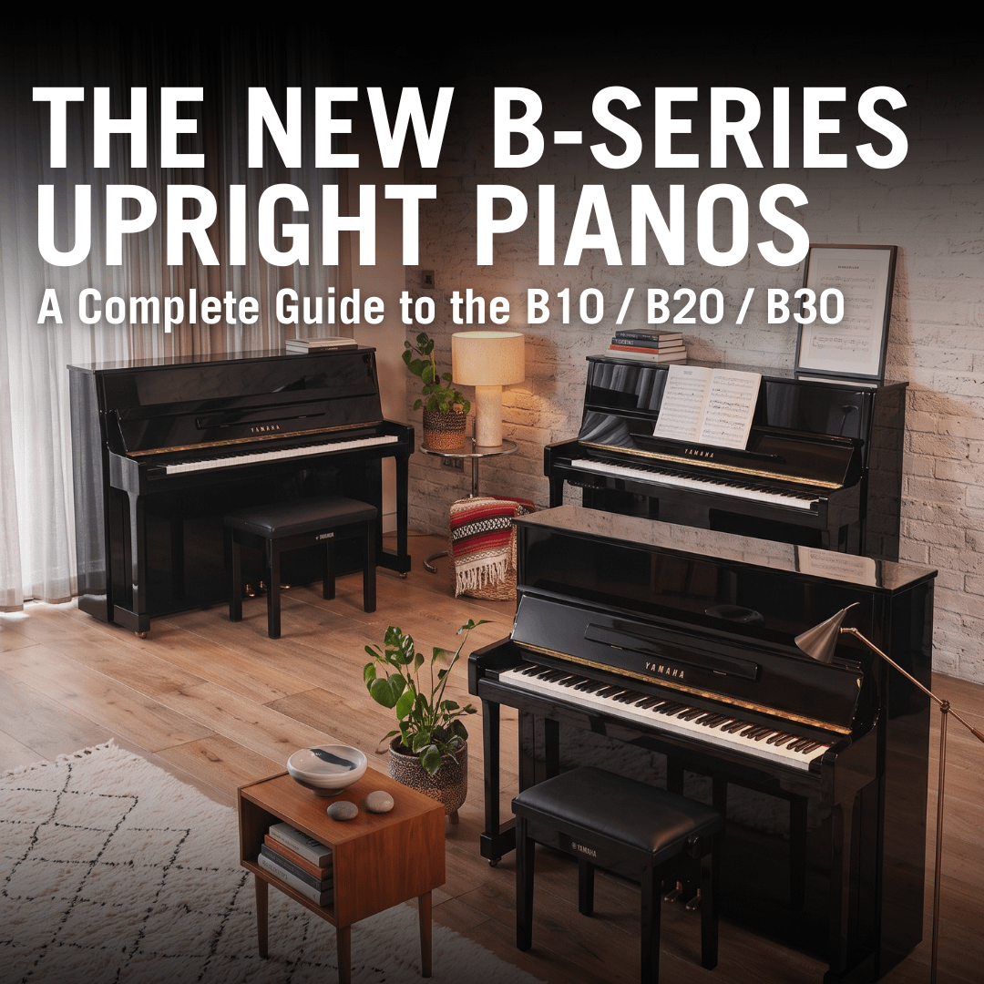 The New Yamaha B Series Upright Pianos: A Complete Guide to the B10, B20 & B30